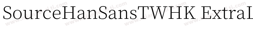 SourceHanSansTWHK ExtraLight字体转换